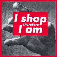 Barbara-Kruger-I-shop-therefore-I-am